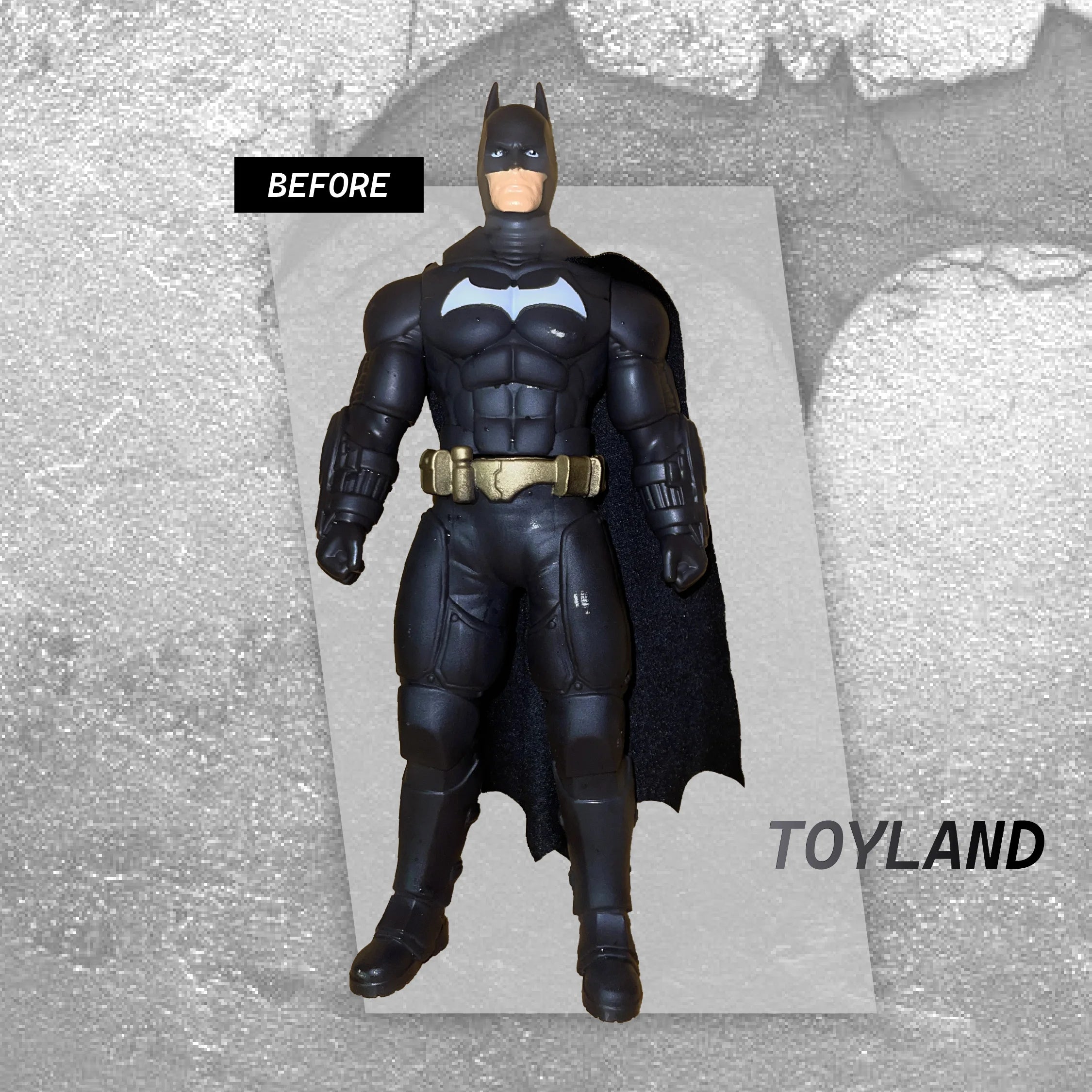Batman action figure on a gray background with 'Before' and 'Toyland' text.